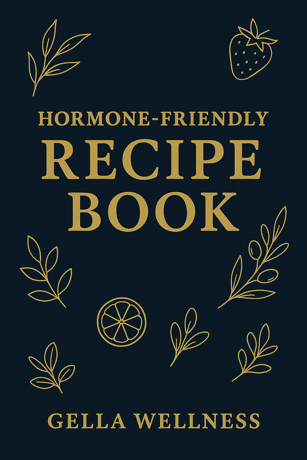 Hormone-Friendly Recipe Book